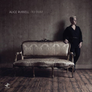 Alice Russell - To Dust (Bonus Tracks Edition)
