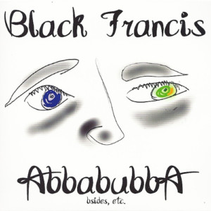 Black Francis - Abbabubba: bsides etc. (RSD 21)