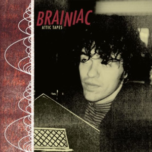 Brainiac - Attic Tapes