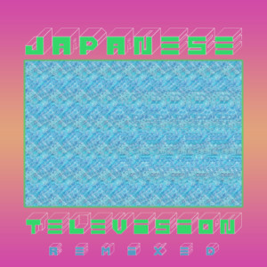 Japanese Television - III Remixed