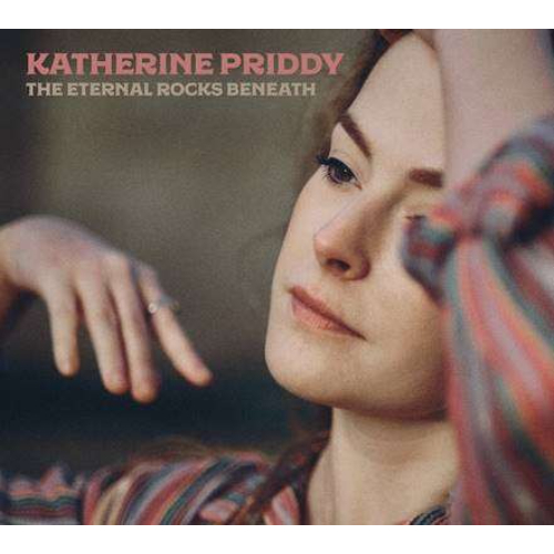 Katherine Priddy - The Eternal Rocks Beneath