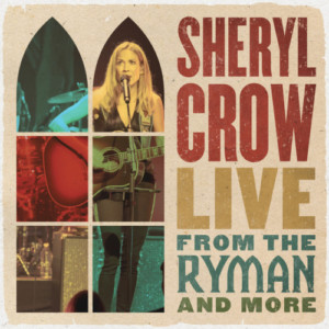 Sheryl Crow - Live From The Ryman
