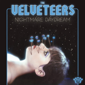 Velveteers, The - Nightmare Daydream