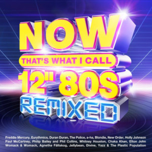 Various Artists - NOW That’s What I Call 12” 80s: Remixed