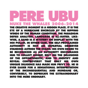 Pere Ubu - Nuke the Whales 2006-2014