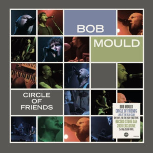 Bob Mould - Circle Of Friends (RSD 20)