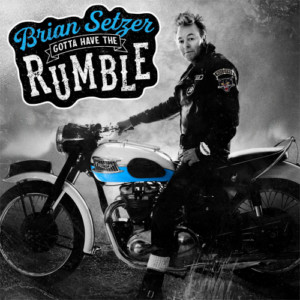 Brian Setzer - Gotta Have The Rumble (CD)
