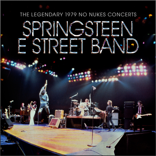 Bruce Springsteen & The E Street Band - The Legendary 1979 No Nukes Concerts