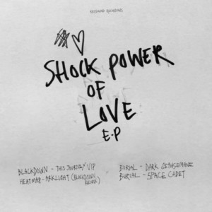Burial + Blackdown - Shock Power of Love E.P