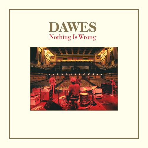 Dawes - Nothing Is Wrong (10th Anniversary Edition)