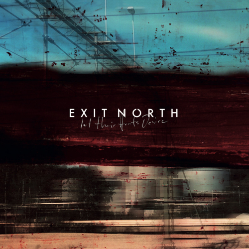 Exit North - Let Their Hearts Desire