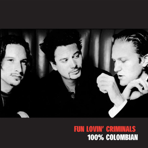Fun Lovin' Criminals - 100% Colombian