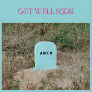 Get Well Soon - AMEN