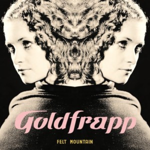 Goldfrapp - Felt Mountain (2022 Edition)