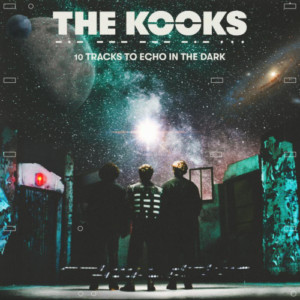 Kooks, The - 10 Tracks to Echo in the Dark