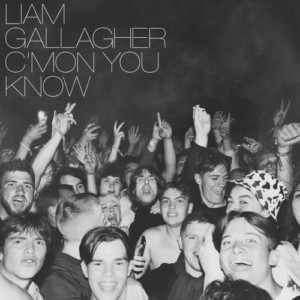 Liam Gallagher - C’mon You Know
