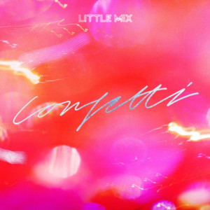 Little Mix - Confetti
