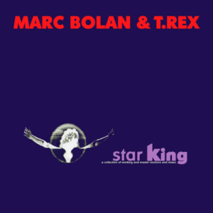 Marc Bolan & T.Rex - Star King