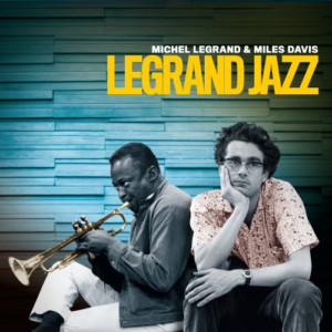 Miles Davis & Michel Legrand - Legrand Jazz
