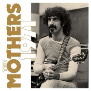 Frank Zappa - The Mothers 1971 - 50th Anniversary (Deluxe)
