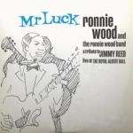 Ronnie Wood & The Ronnie Wood Band - Mr. Luck - A Tribute to Jimmy Reed: Live...