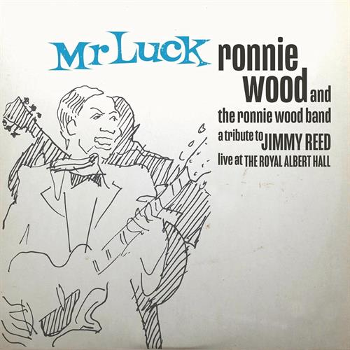 Ronnie Wood & The Ronnie Wood Band - Mr. Luck - A Tribute to Jimmy Reed: Live...