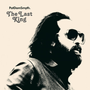 Pat Dam Smyth - The Last King
