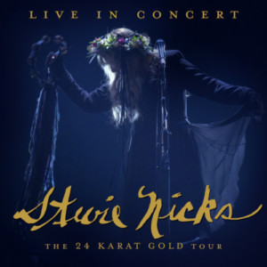 Stevie Nicks - Live In Concert: The 24 Karat Gold Tour (National Album Day 2021)