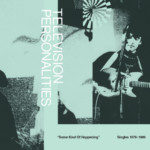 Television Personalities - Some Kind Of Happening: Singles 1978-1989