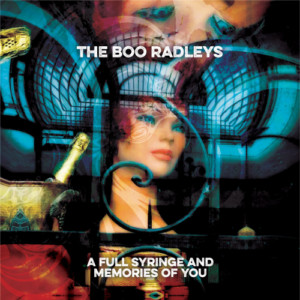 The Boo Radleys - A Full Syringe And Memories Of You