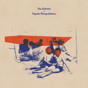 Districts, The - Popular Manipulations