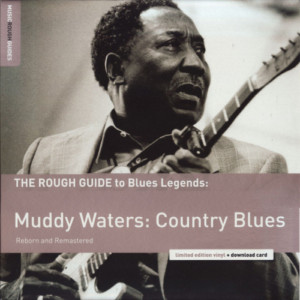 Muddy Waters - The Rough Guide To Muddy Waters: Country Blues