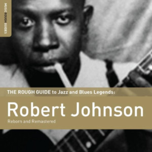 Robert Johnson - The Rough Guide To Robert Johnson