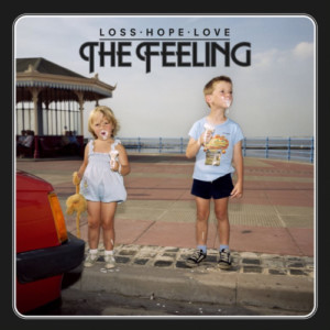 Feeling, The - Loss.Hope.Love