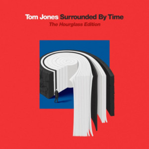 Tom Jones - Surrounded By Time (Hourglass Edition)