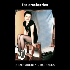 Cranberries, The - Remembering Dolores (RSD 22)