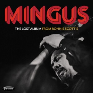 Charles Mingus - The Lost Album From Ronnie Scott's (RSD 22)