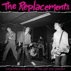 Replacements, The - Unsuitable for Airplay: The Lost KFAI Concert (RSD 22)