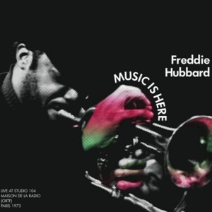 Freddie Hubbard - Music Is Here (RSD 22)