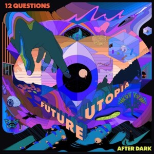 Future Utopia - 12 Questions After Dark (RSD 22)