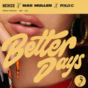 NEIKED x Mae Muller x Polo G - Better Days (RSD 22)