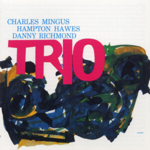 Charles Mingus - Mingus Three