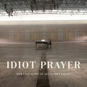 Nick Cave & The Bad Seeds - Idiot Prayer - Nick Cave Alone At Alexandra Palace