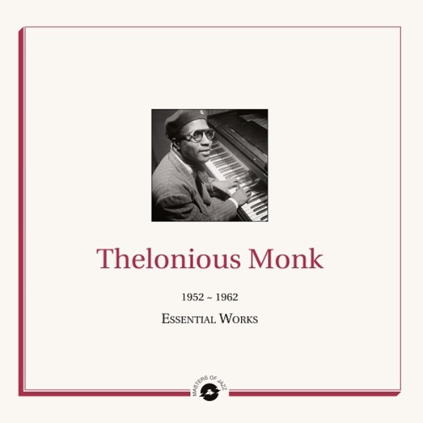 Thelonious Monk - Essential Works 1952-1962