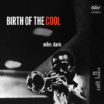 Miles Davis - Birth Of The Cool (Tone Poet Edition)