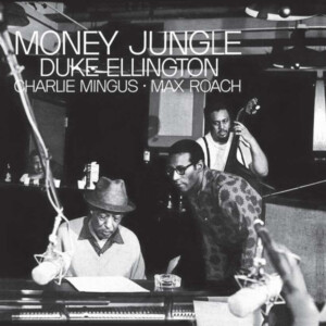 Duke Ellington, Charlie Mingus & Max Roach - Money Jungle