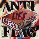 Anti-Flag - Lies They Tell Our Children