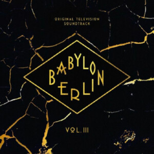 Various Artists - Babylon Berlin (Original Soundtrack, Vol. III)