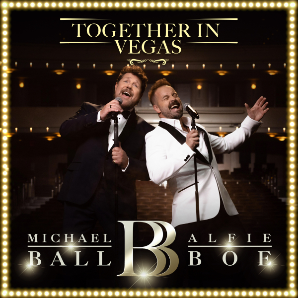 Alfie Boe and Michael Ball - Together In Vegas