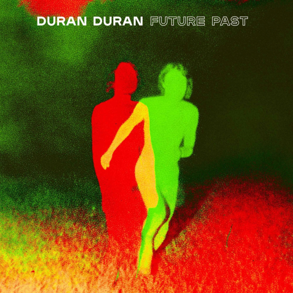 Duran Duran - Future Past (Complete Edition)